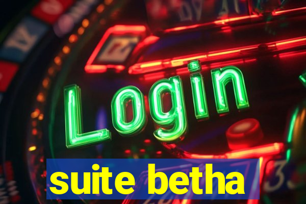 suite betha